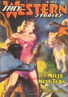 Spicy Western Stories - 10/41: Adventure House Presents: - E. Hoffman Price, Ralph Carle, Robert Fraser, James A. Lawson, Bob Leeson, Sam Trevor, John P. Gunnison, H.J. Ward