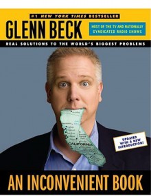 An Inconvenient Book: Real Solutions to the World's Biggest Problems - Glenn Beck