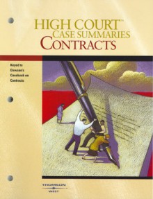 High Court Case Summaries on Contracts, Keyed to Dawson, 9th - Thomson West