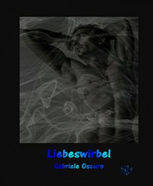 Liebeswirbel: Gay Romance - Gabriele Oscuro