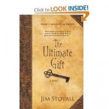 The Ultimate Gift (The Ultimate Series #1) Publisher: David C. Cook - Jim Stovall