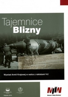 Tajemnice Blizny. Wywiad Armii Krajowej w walce z rakietami V-2 - Jan Szkudliński, Rafał Wnuk, Robert Zapart