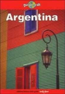 Lonely Planet: Argentina (Italian Edition) - Lonely Planet, Wayne Bernhardson