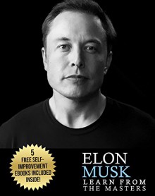 Elon Musk: Elon Musk: Creativity and Leadership lessons by Elon Musk: Quotes from: Elon Musk Biography: Elon Musk Autobiography->Elon Musk Tesla-> Elon ... Elon Musk SpaceX, Elon Musk Ashlee Vance) - Carl Preston