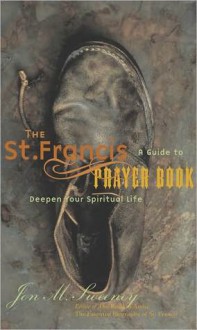 The Saint Francis Prayer Book - Jon M. Sweeney