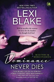 Dominance Never Dies (Masters and Mercenaries) (Volume 11) - Lexi Blake