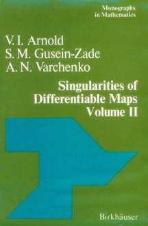 Singularities of Differentiable Maps: Vol. 2: Monodromy and Asymptotic Integrals - Vladimir I. Arnold