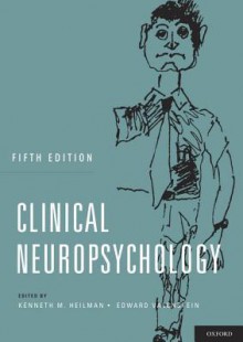 Clinical Neuropsychology - Kenneth M. Heilman, Edward Valenstein