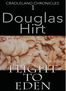 Flight to Eden (Cradleland Chronicles Book 1) - Douglas Hirt