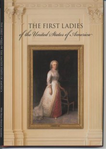 The First Ladies - Margaret Brown Klapthor, Allida M. Black