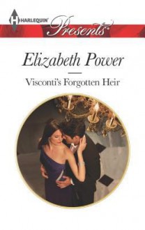 Visconti's Forgotten Heir - Elizabeth Power