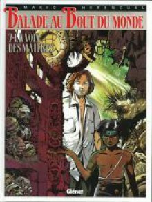 Balade Au Bout Du Monde, Tome 7: La Voix Des Maitres - Eric Herenguel, Pierre Makyo