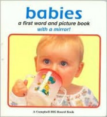 Babies: A First Word and Picture Book with a Mirror! - Campbell Books, Campbell Books Staff, Carolyn Fry