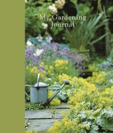 My Gardening Journal (Interactive Journals) - Ryland Peters & Small