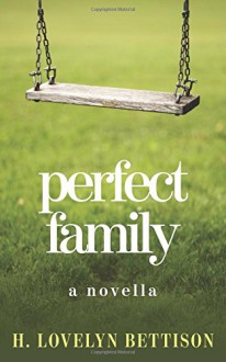 Perfect Family - H. Lovelyn Bettison