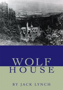 Wolf House - Jack Lynch