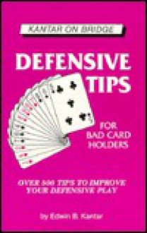 Defensive Tips for Bad Card Holders Over 500 Hands - Eddie Kantar