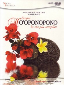 Ho'oponopono. La via più semplice. Con DVD - Mabel Katz, Ihaleakala Hew Len