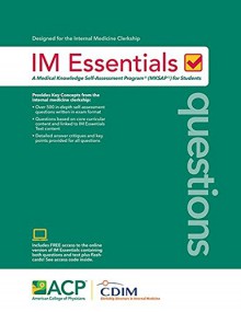 IM Essentials Questions - The American College of Physicians, Clerkship Directors in Internal Medicine, Philip A. Masters MD FACP, Jonathan S. Appelbaum MD, Thomas M. De Fer MD FACP, Susan Thompson Hingle MD FACP, Robert Trowbridge MD FACP, T. Robert Vu MD FACP