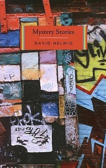 Mystery Stories - David Helwig