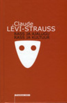 Rass ja ajalugu. Rass ja kultuur - Claude Lévi-Strauss