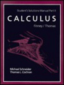 Calculus Students Solutions Manual Part 2 - Ross L. Finney, Michael Schneider, Thomas L. Cochran