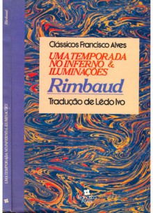 Uma Temporada no Inferno e Iluminações - Arthur Rimbaud