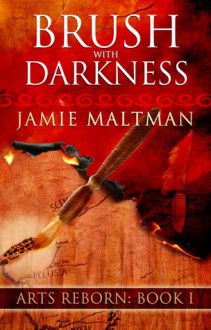 Brush with Darkness - Jamie Maltman