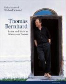 Thomas Bernhard - Erika Schmied, Wieland Schmied