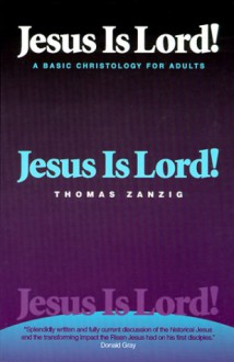 Jesus Is Lord. - Thomas Zanzig