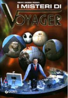 I misteri di Voyager - Roberto Giacobbo, Giulio Di Martino, Stefano Varanelli, Rosamaria Latagliata