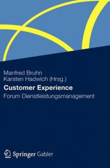 Customer Experience: Forum Dienstleistungsmanagement - Manfred Bruhn, Karsten Hadwich