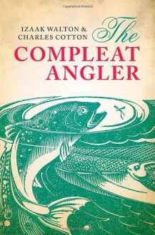 The Compleat Angler - Izaak Walton, Charles Cotton, Marjorie Swann