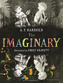 The Imaginary - A.F. Harrold,Emily Gravett