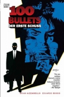 100 Bullets, Vol. 1: Der erste Schuss - Brian Azzarello