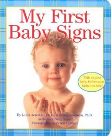 My First Baby Signs - Linda Acredolo, Susan Goodwyn, Penny Gentieu