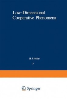 Low Dimensional Cooperative Phenomena (NATO Advanced Study Institutes Series: Series B, Physics) - H. Keller