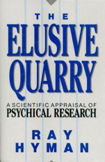 The Elusive Quarry - Ray Hyman