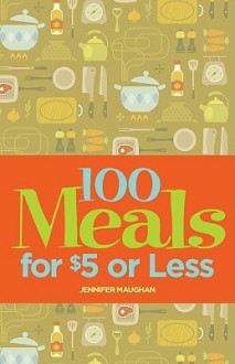 100 Meals for $5 or Less - Jennifer Maughan