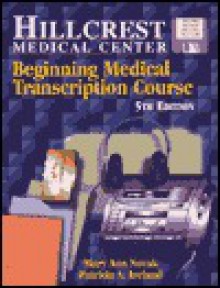 Hillcrest Medical Center - Beginning Medical Transcription Course [With Disk] - Novak