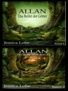 Allan - Das Relikt der Götter & Allan - Die Suche nach dem Ich (German Edition) - Jessica Lobe