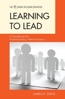 Learning to Lead (American Council on Education Series on Higher Education) - James R. Davis