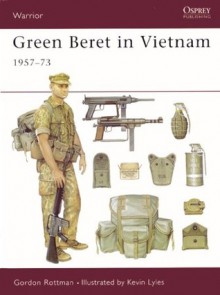 Green Beret in Vietnam: 1957-73 - Gordon L. Rottman