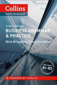 Collins Business Grammar & Practice. Intermediate - Nick Brieger