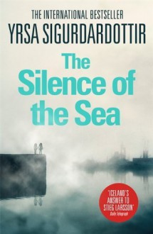 The Silence of the Sea: Thora Gudmundsdottir Book 6 by Yrsa Sigurdardottir (2014-02-27) - Yrsa Sigurdardottir;