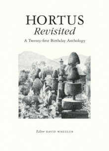 Hortus Revisited: A Twenty-first Birthday Anthology - David Wheeler