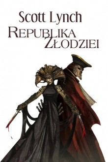 Republika złodziei (Niecni Dżentelmeni, #3) - Scott Lynch, Małgorzata Strzelec, Wojciech Szypuła