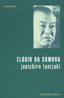 O Elogio Da Sombra - Jun'ichirō Tanizaki