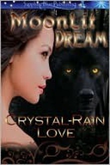 Moonlit Dream - Crystal-Rain Love