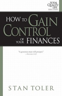 How to Gain Control of Your Finances - Stan Toler